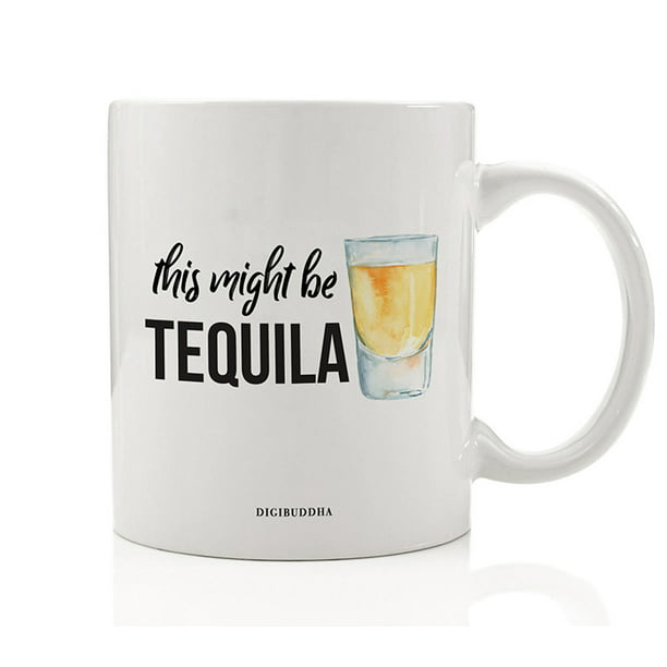 Best Gift Happy Tea Cup Tequila Lover Mug Tequila Fan Gift Memories Coffee Mug